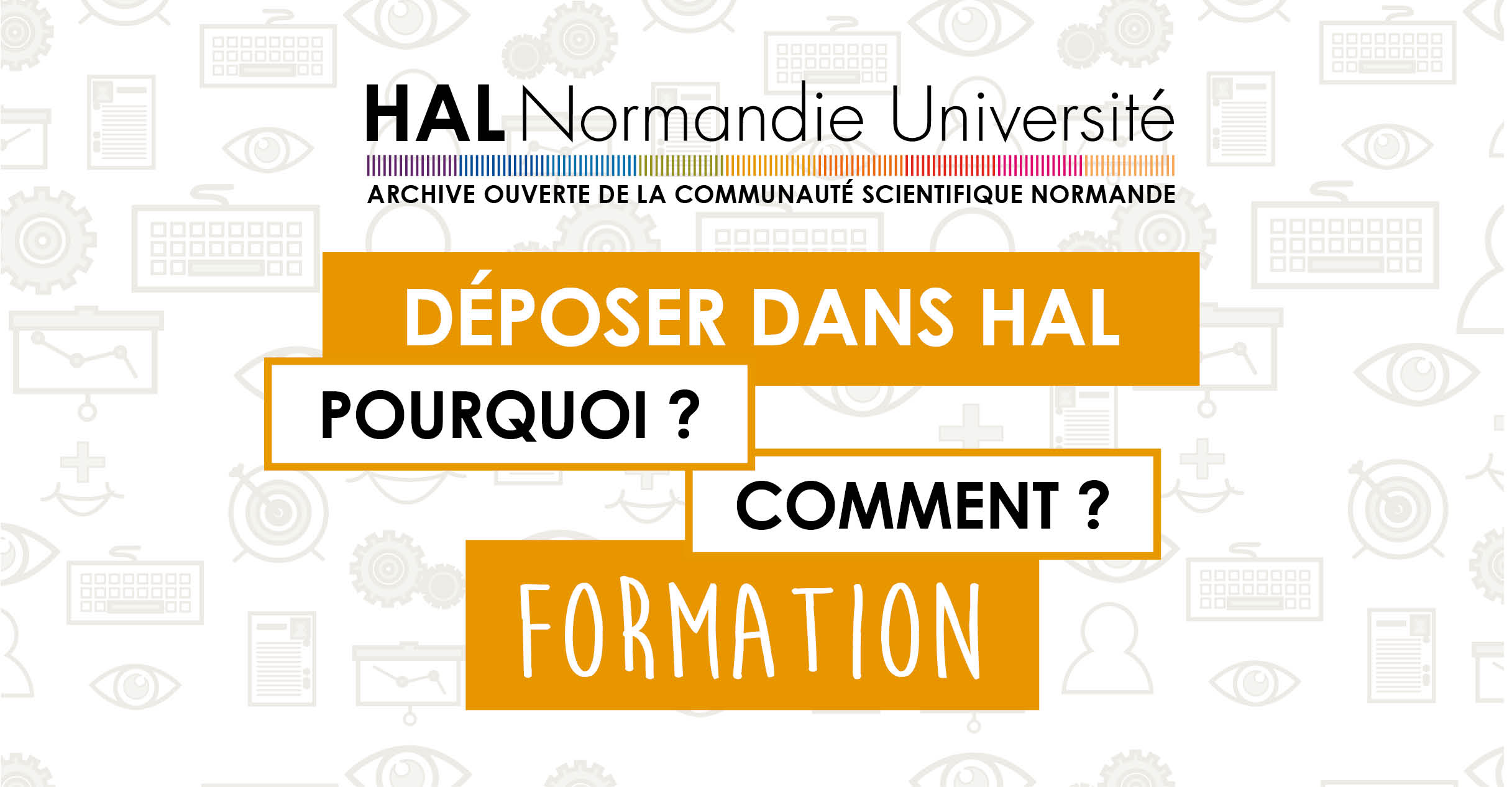 Déposer dans HAL. Pourquoi ? Comment ? Formation